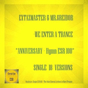 We Enter A Trance(Anniversary-Hymn ESR # 100) (Technoclub & Darkclub Mix)