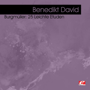 Burgmüller: 25 Leichte Etuden (Digitally Remastered)