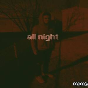 All Night (Explicit)