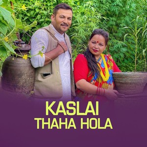 Kaslai Thaha Hola