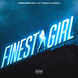 Finest Girl (feat. Lil Tygaa & Vanglo) [Explicit]