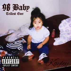 '98 BABY (TRILLEST EVER) (Explicit)