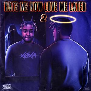 Hate Me Now Love Me Later 2 (Explicit)