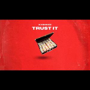 Trust It (Explicit)