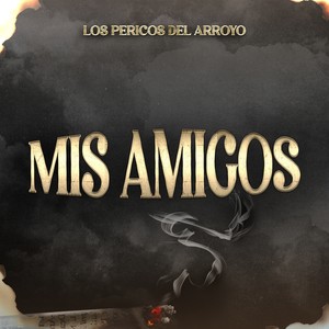 Mis Amigos (Explicit)