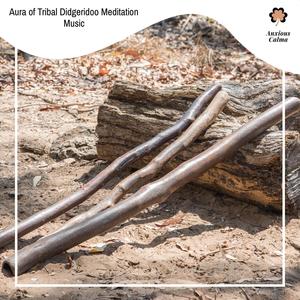 Aura Of Tribal Didgeridoo Meditation Music