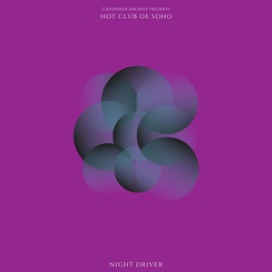 Cavendish Archive presents Hot Club de Soho: Night Driver