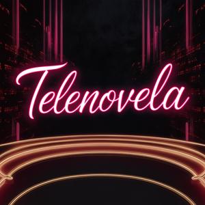 Telenovela (Explicit)