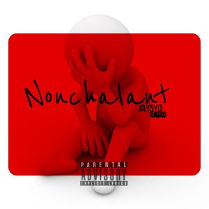 Nonchalant (Explicit)