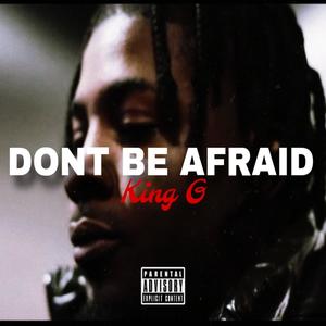 Don't be afraid (Explicit)