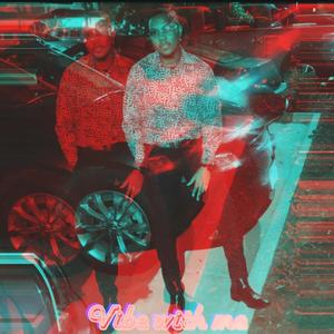 Vibe with me (Explicit)