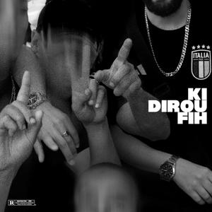 Ki Dirou Fih (Explicit)