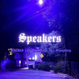 Speakers (feat. Plagueboyy & Slumptboy) [Explicit]