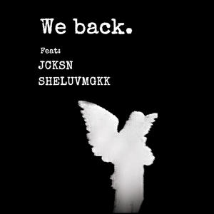 We Back! (feat. SHELUVMGKK) [Explicit]