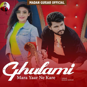 Ghulami Mara Yaar Ne Kare