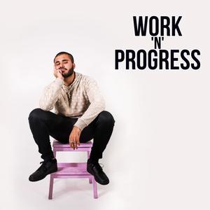 Work 'N' Progress (Explicit)