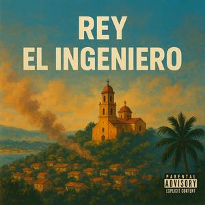 Rey El Ingeniero (Explicit)