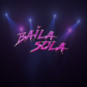 Baila Sola (Explicit)