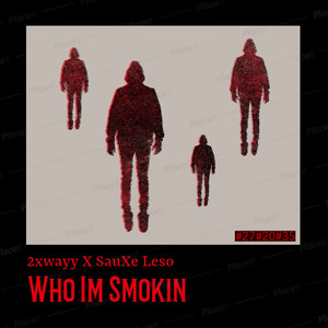 Who Im Smoking (Explicit)