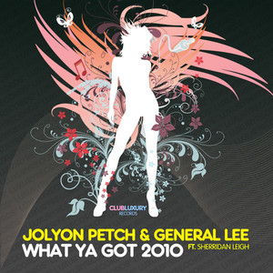 What Ya Got 2010 (feat. Sherridan Leigh) (Club Mix)