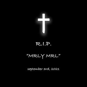 R.I.P. MRLY MRL