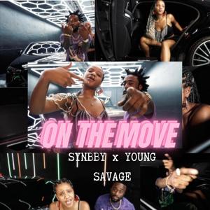 On The Move (feat. Young Savage) [Explicit]