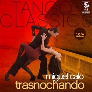 Tango Classics 225: Trasnochando