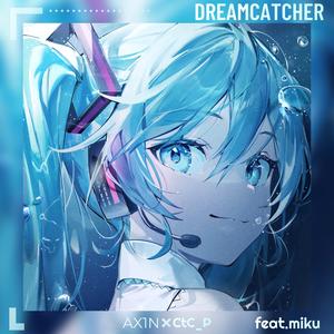 Dreamcatcher (feat.miku)