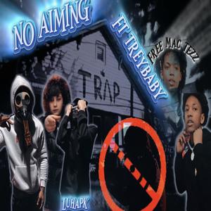 No Aiming (feat. Luhtreybaby) [Explicit]