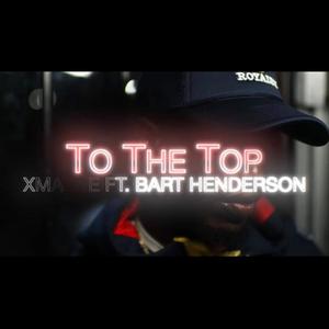 To The Top (feat. Bart Henderson) [Explicit]