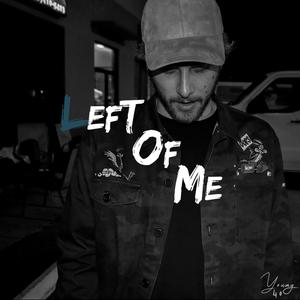 Left Of Me (Explicit)