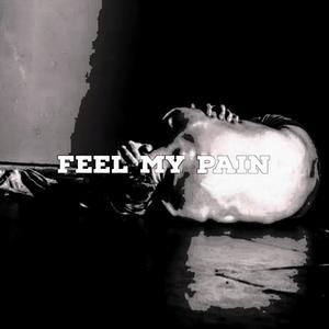 Feel My Pain (Explicit)