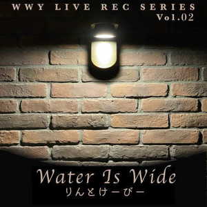 Water Is Wide (Live at Wonder Wall Yokohama, 横浜, 2022)