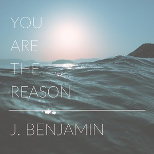 You Are the Reason