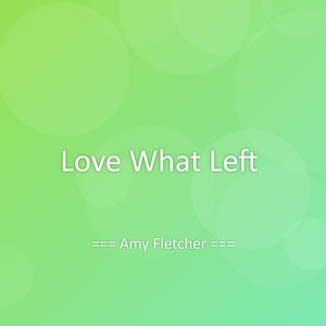 Love What Left