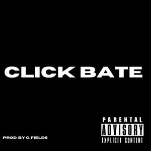 Click Bate (Explicit)