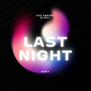Last Night (Dj Bill Remix Extended Mix)