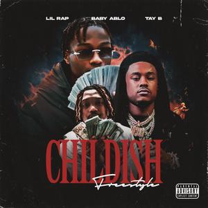 Childish Freestyle (feat. Baby Ablo & Tay B) [Explicit]