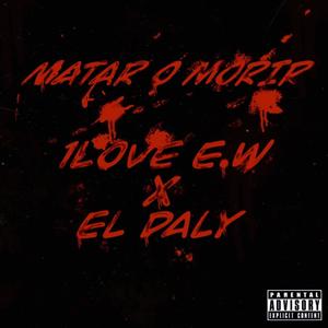 Matar o Morir (feat. Daly Official)