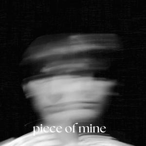 Piece Of Mine (Explicit)