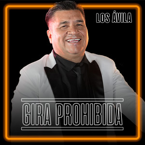 GIRA PROHIBIDA #7: Los Avila