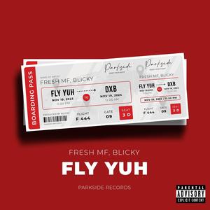 Fly Yuh (feat. Blicky) [Explicit]