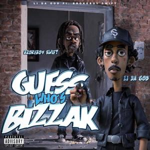 Guess Who Bizzak (feat. Brokeboy Swift) [Explicit]