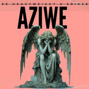 Aziwe (feat. Sdiksa)