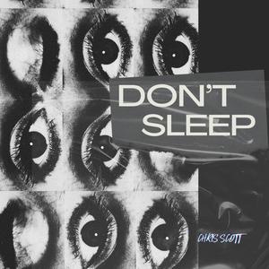 DON'T SLEEP  ((Crizzie Mix)) [Explicit]