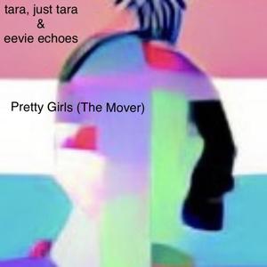 Pretty Girls (The Mover) (feat. eevie echoes)