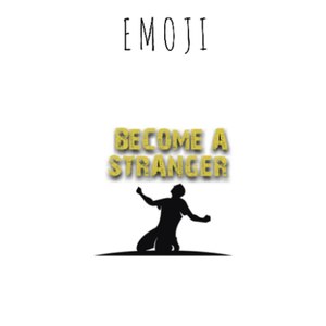 Become a Stranger