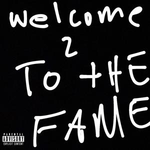 WELCOME TO THE FAME (Explicit)