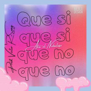 QUE NO QUE SI (Explicit)