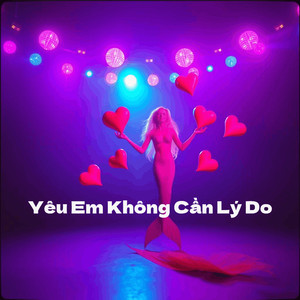 Yêu Em Không Cần Lý Do